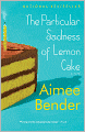 The Particular Sadness of Lemon Cake