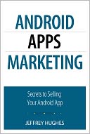 Android Apps Marketing: Secrets to Selling Your Android App