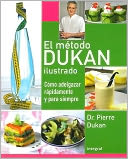 El metodo Dukan ilustrado. Como adelgazar rapidamente y para siempre