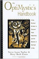 The Optimystic's Handbook: Using Mystical Wisdom to Discover Hope H