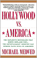 Hollywood vs. America: Popular Culture And The War on Tradition