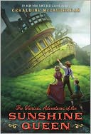 The Glorious Adventures of the Sunshine Queen