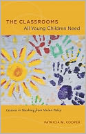 The Classrooms All Young Children Need: Lessons in Teaching from Vivian Paley