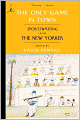 The Only Game in Town: Sportswriting from The New Yorker