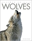 Amazing Animals: Wolves