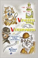 The Case of the Vengeful Veterinarian: A Sherlock Pookie, Dr. Mookie Detective Mystery