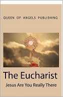 The Eucharist Jesus Are You Really There