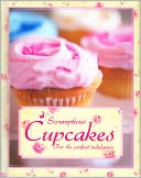 Scrumptious Cupcakes: For the Perfect Indulgence