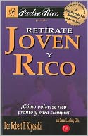 Retirate joven y rico (Rich Dad's Retire Young Retire Rich)