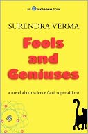 Fools and Geniuses: A novel about science (and Superstition)