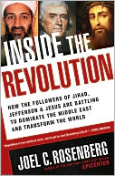 Inside the Revolution: How the Followers of Jihad, Jefferson, and Jesus Are Battling to Dominate the Middle East and Transform the World