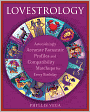 Lovestrology: Astonishingly Accurate Romantic Profiles and Compatibility Matchups for Every Birthday