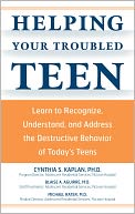 Helping Your Troubled Teen: Learn to Recognize, Understand, and Address the Destructive Behavior of Today's Teens