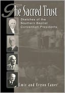 The Sacred Trust: Sketches of the Southern Baptist Convention Presidents
