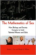 The Mathematics of Sex: How Biology and Society Conspire to Limit Talented Women and Girls