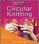 Teach Yourself VISUALLY Circular Knitting