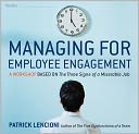Managing for Employee Engagement: A Workshop Based on The Three Signs of a Miserable Job Deluxe Facilitator's Guide Set