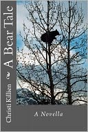 A Bear Tale by Christi Killien: Book Cover
