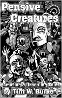 Pensive Creatures: Amusing & Unsettling Stories