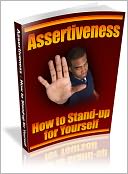 Assertiveness: How to Stand-up for Yourself
