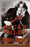 Oscar Wilde and the Vampire Murders (Oscar Wilde Mystery Series #4)