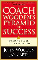Coach Wooden's Pyramid of Success: Building Blocks For a Better Life