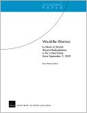Would-Be Warriors: Incidents of Jihadist Terrorist Radicalization in the United States Since September 11, 2001