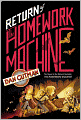 Return of the Homework Machine