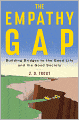 The Empathy Gap: Building Bridges to the Good Life and the Good Society