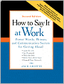 How to Say It at Work: Power Words, Phrases, and Communication Secrets for Getting Ahead