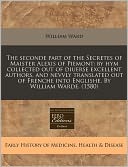 The Seconde Part Of The Secretes Of Maister Alexis Of Piemont