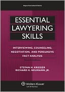Essential Lawyering Skills: Interviewing, Counseling, Negotiation, and Persuasive Fact Analysis