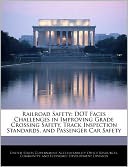 Railroad Safety: DOT Faces Challenges in Improving Grade Crossing Safety, Track Inspection Standards, and Passenger Car Safety