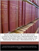Reauthorization Of The Advisory Council On Historic Preservation And Private Property Protection Under The National Historic Preservation Act