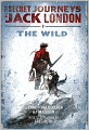 The Wild (The Secret Journeys of Jack London Series #1)