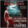 All I Want for Christmas Is a Vampire (Love at Stake Series #5)