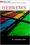 Hebrews: Belief: A Theological Commentary on the Bible