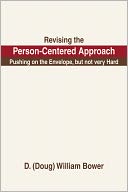 Revising the Person-Centered Approach: Pushing on the Envelope, but not very Hard