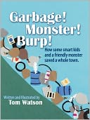 Garbage! Monster! Burp! by Tom Watson: NOOK Book Cover