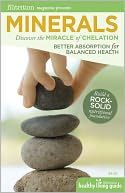 Minerals: Discover the Miracle of Chelation