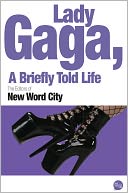 Lady Gaga, A Briefly Told Life