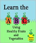 Learn the ABCs Using Healthy Fruits and Vegetables