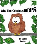 Why the Cricket Chirps (PLUS Surprise eBook!) by Daniel Errico: NOOK Book Cover