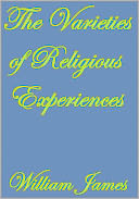 THE VARIETIES OF RELIGIOUS EXPERIENCE