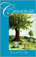 Curse Of The Elfs by Anna Del C Dye: Book Cover