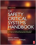 Safety Critical Systems Handbook: A STRAIGHTFOWARD GUIDE TO FUNCTIONAL SAFETY, IEC 61508 (2010 EDITION) AND RELATED STANDARDS, INCLUDING PROCESS IEC 61511 AND MACHINERY IEC 62061 AND ISO 13849
