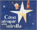 Como Atrapar Una Estrella