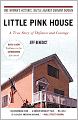 Little Pink House: A True Story of Defiance and Courage