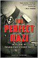 The Perfect Nazi: Uncovering My Grandfather's Secret Past