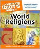 The Complete Idiot's Guide to World Religions, 4th Edition